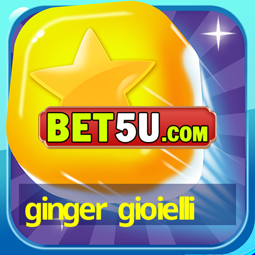 ginger gioielli