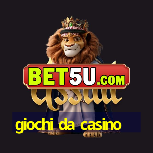 giochi da casino