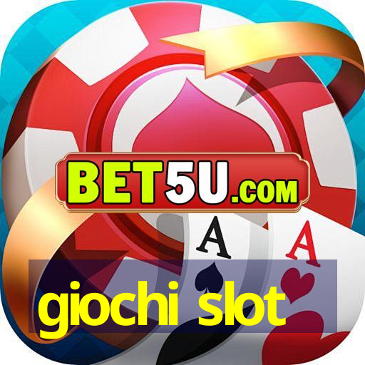 giochi slot