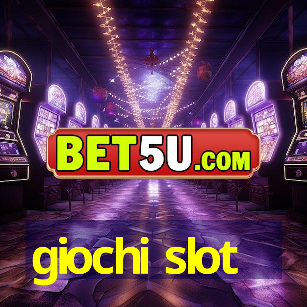 giochi slot