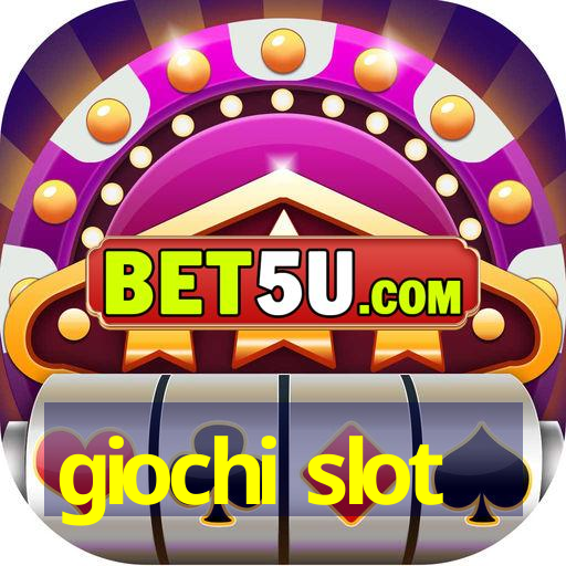 giochi slot