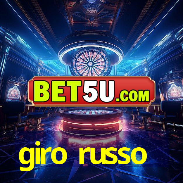 giro russo