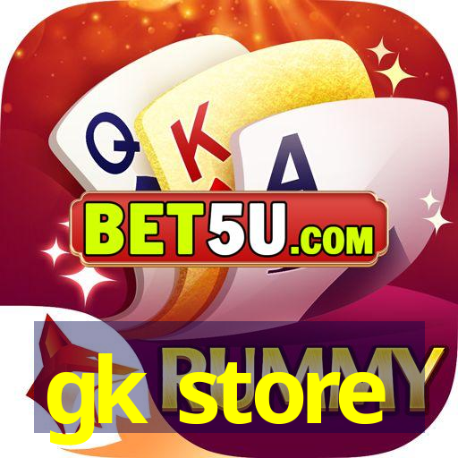 gk store