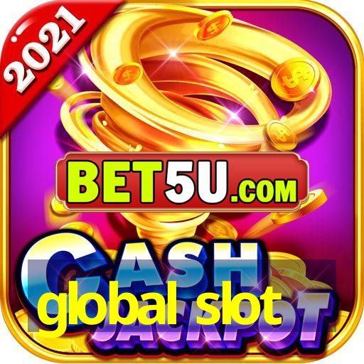 global slot