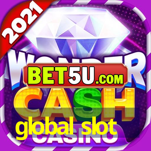 global slot