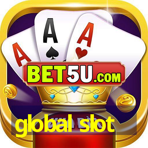 global slot