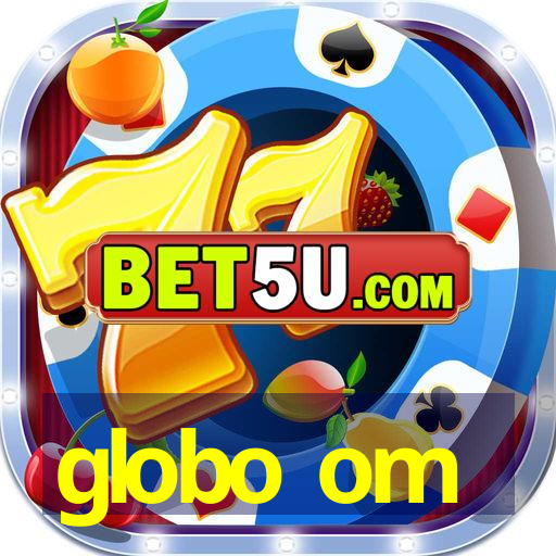 globo om