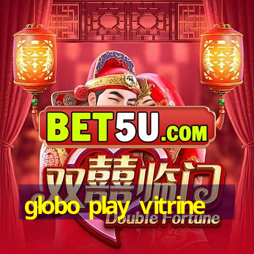 globo play vitrine