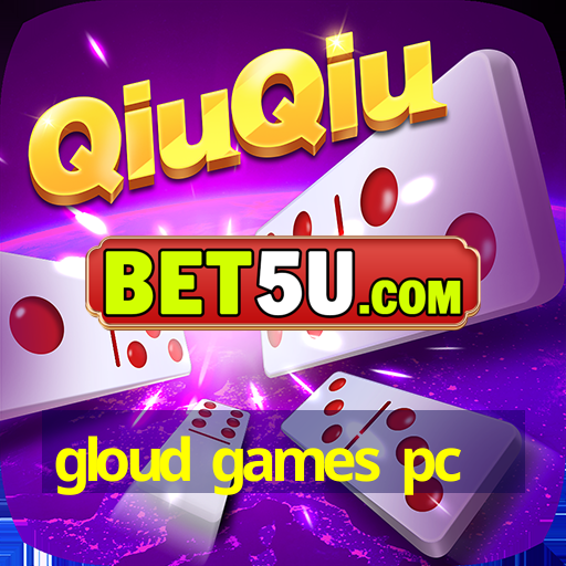 gloud games pc