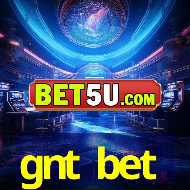 gnt bet