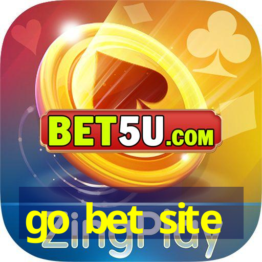 go bet site