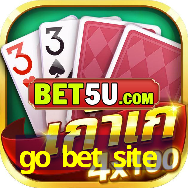 go bet site