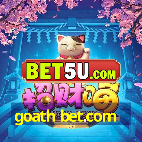 goath bet.com