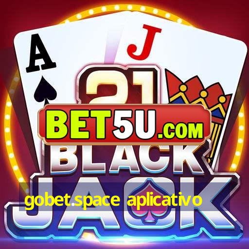 gobet.space aplicativo