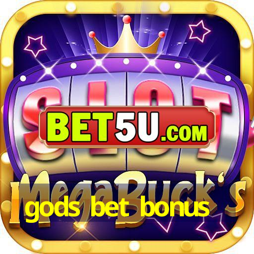 gods bet bonus