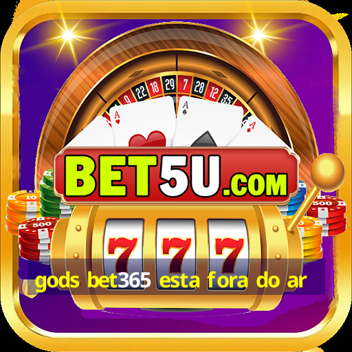 gods bet365 esta fora do ar