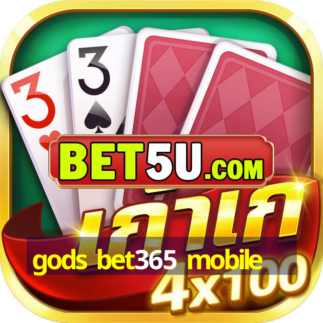 gods bet365 mobile