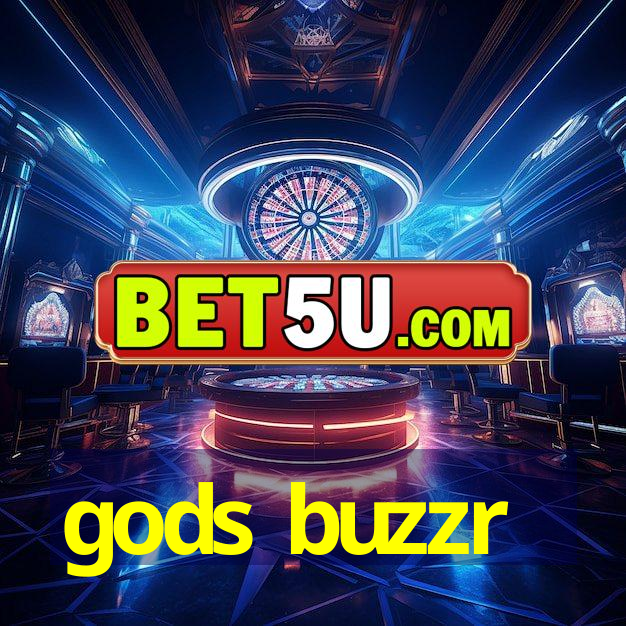 gods buzzr