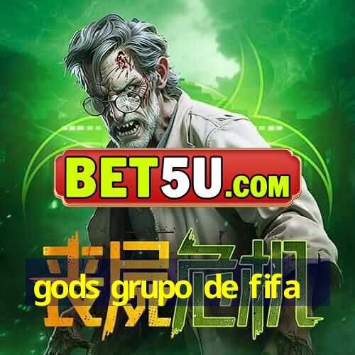 gods grupo de fifa