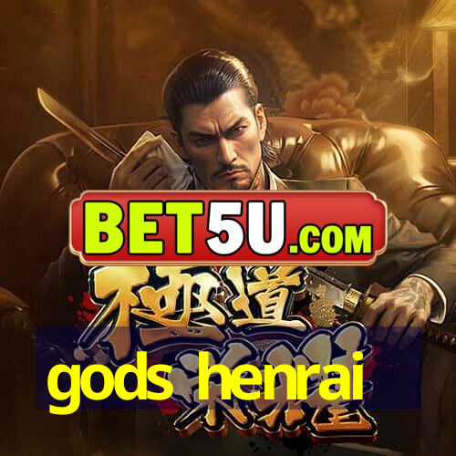 gods henrai