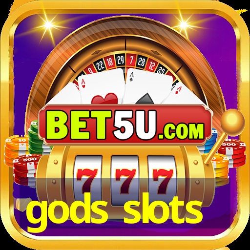 gods slots