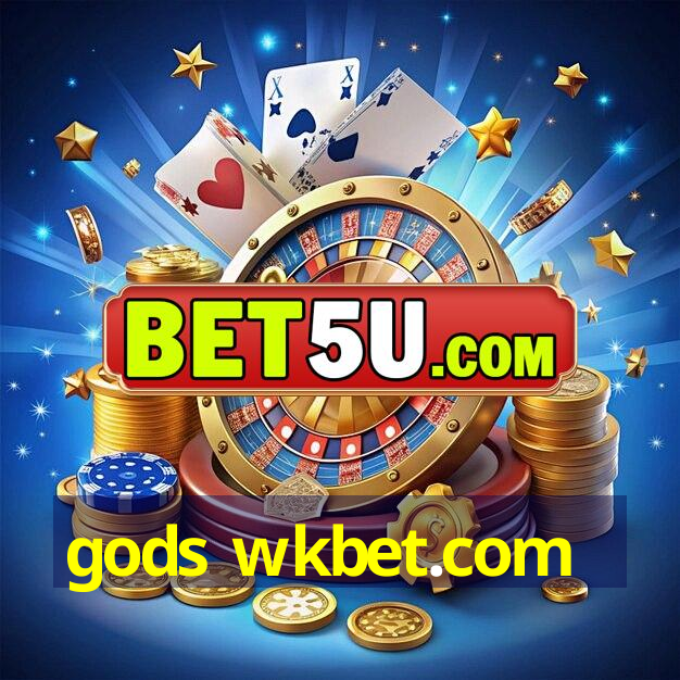 gods wkbet.com