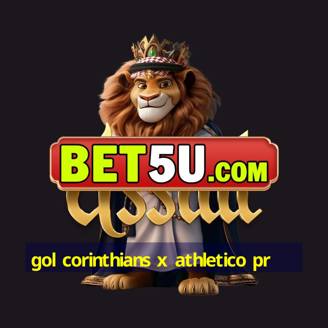 gol corinthians x athletico pr