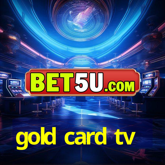 gold card tv