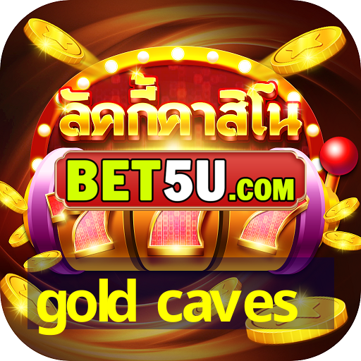 gold caves