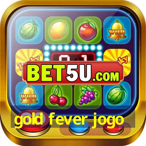 gold fever jogo