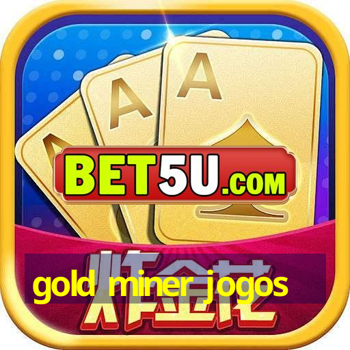 gold miner jogos