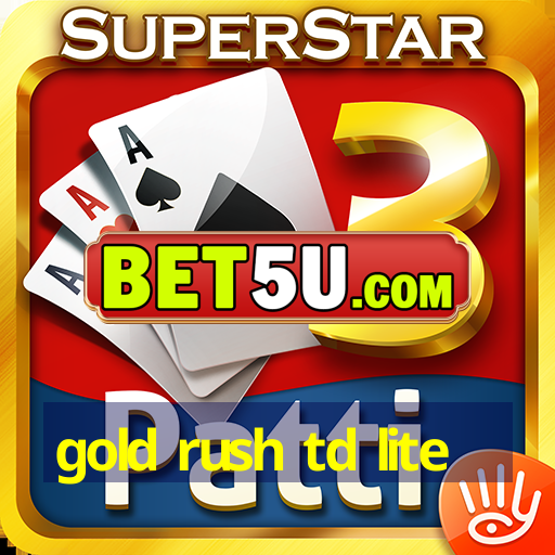 gold rush td lite