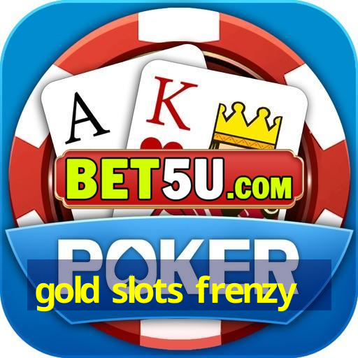 gold slots frenzy