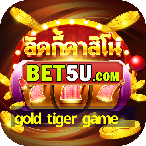 gold tiger game