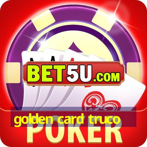 golden card truco