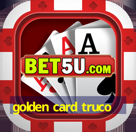 golden card truco