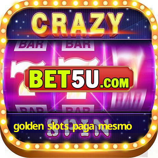 golden slots paga mesmo