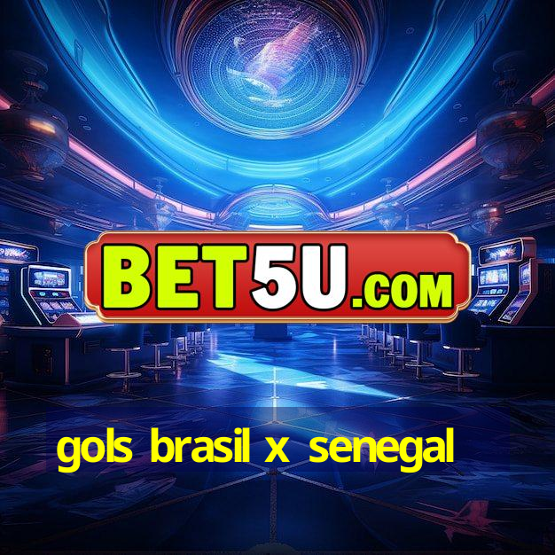 gols brasil x senegal