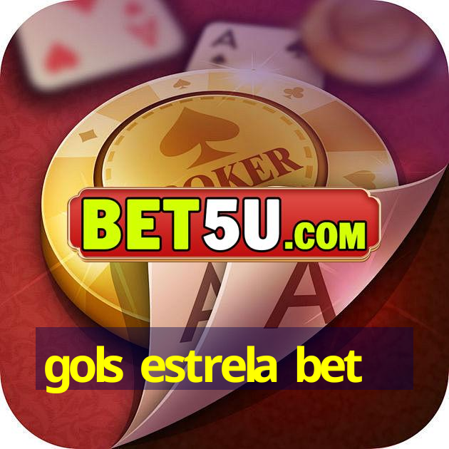 gols estrela bet