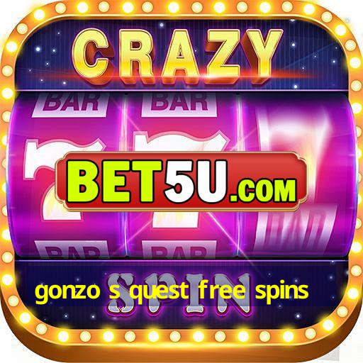 gonzo s quest free spins