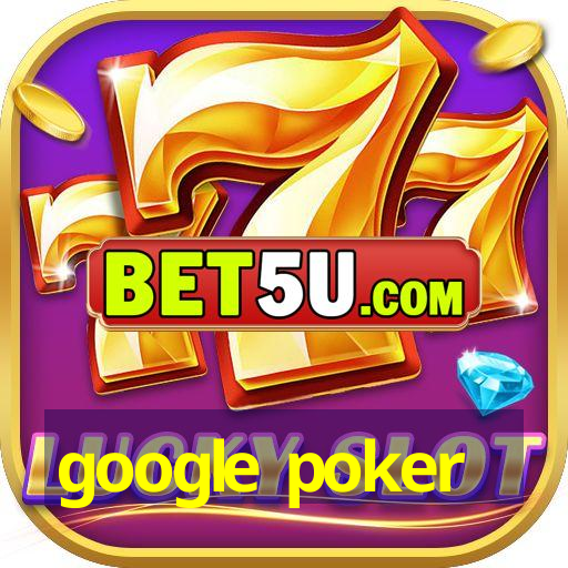 google poker