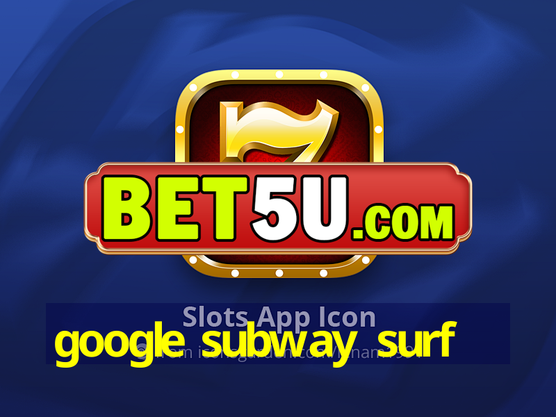 google subway surf