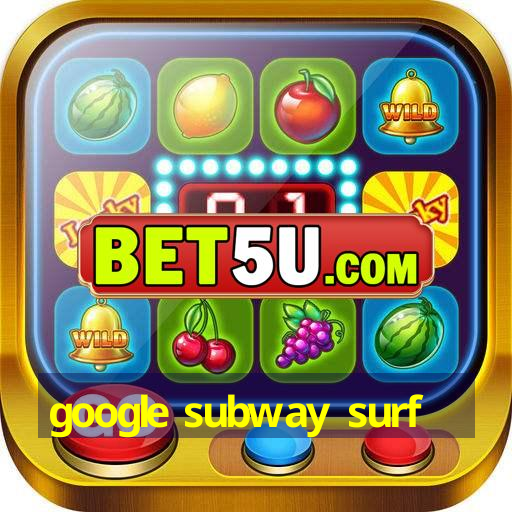 google subway surf