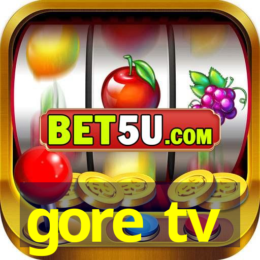 gore tv