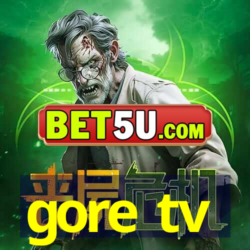 gore tv