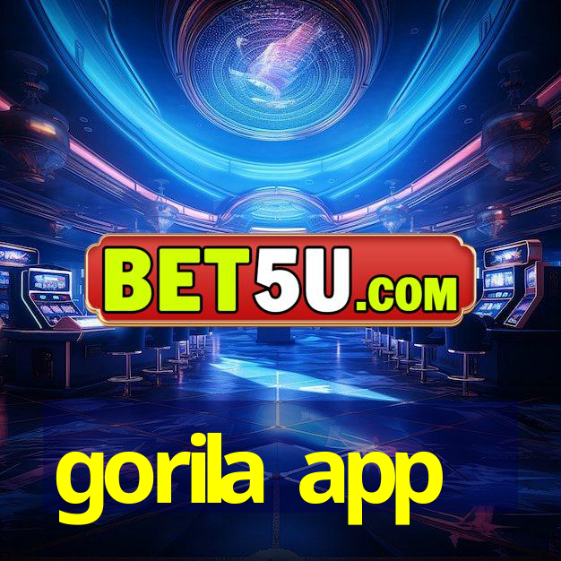 gorila app