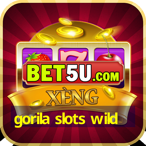 gorila slots wild