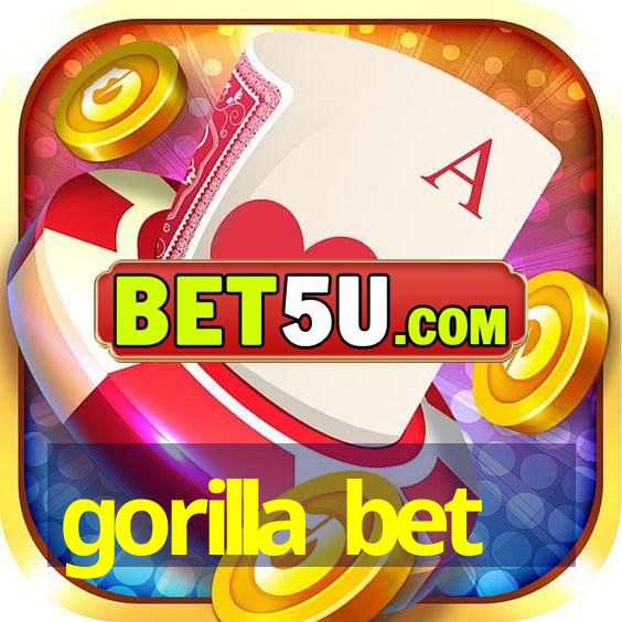 gorilla bet