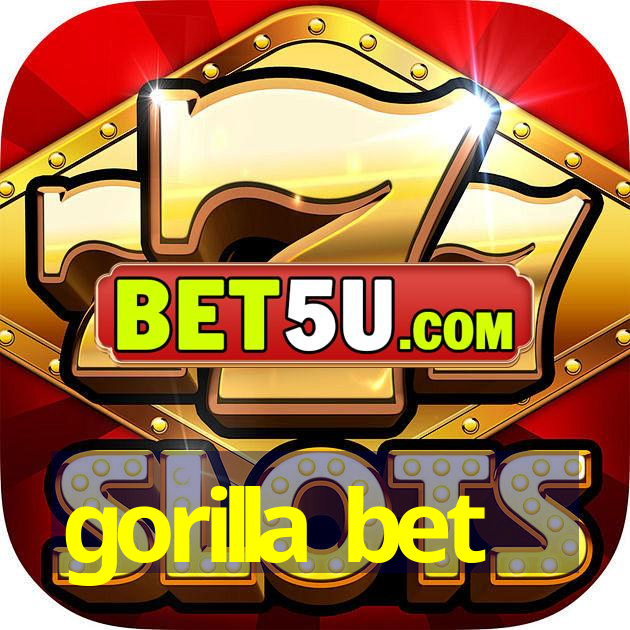 gorilla bet