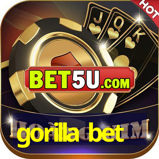 gorilla bet